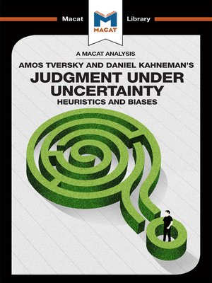 cover image of A Macat Analysis of Judgment under Uncertainty: Heuristics and Biases